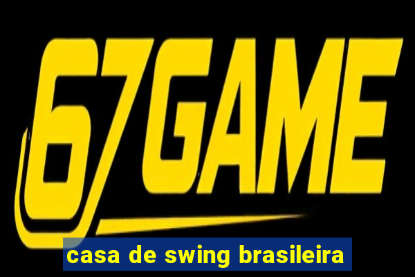 casa de swing brasileira